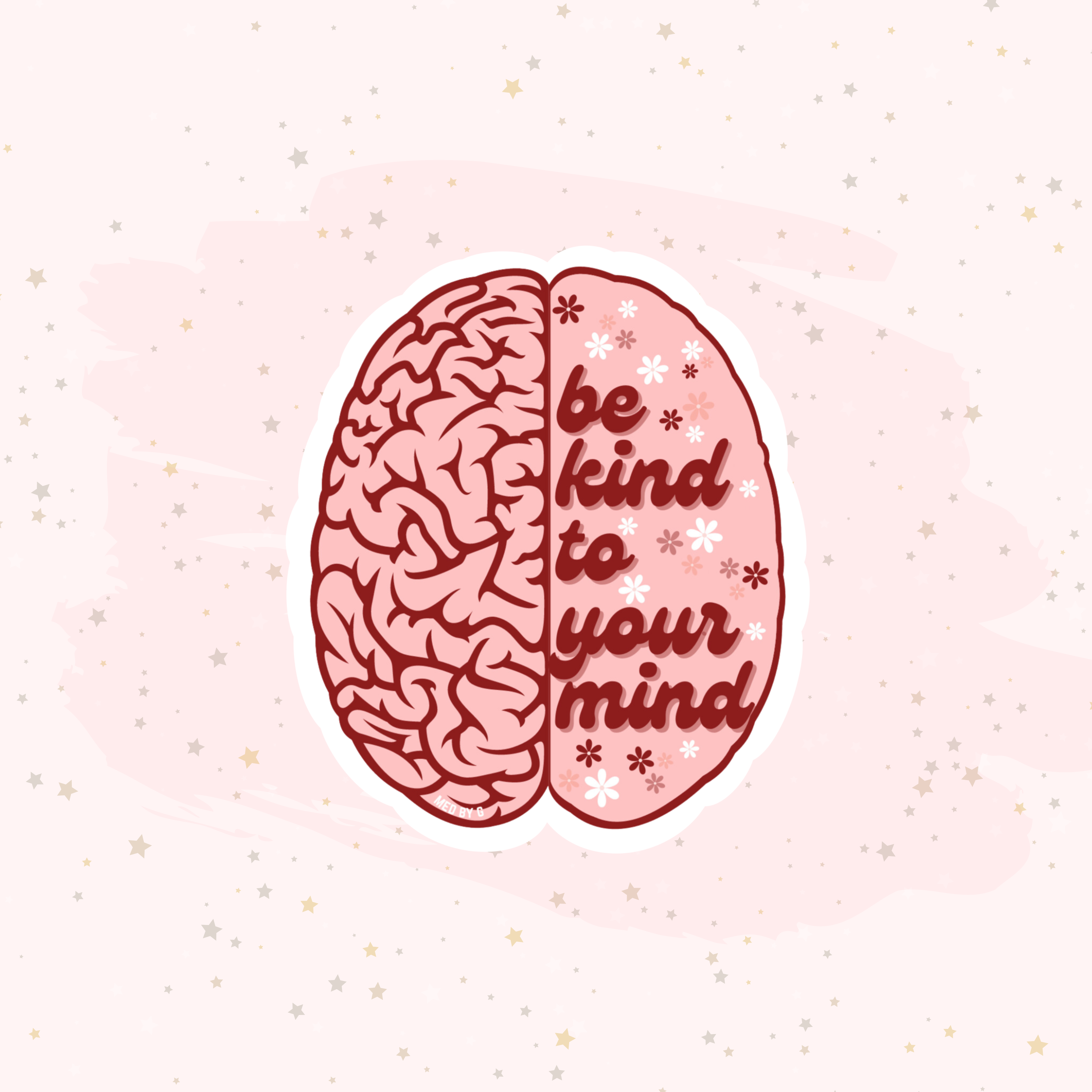 Be Kind To Your Mind (Sticker) – Med by G ♥