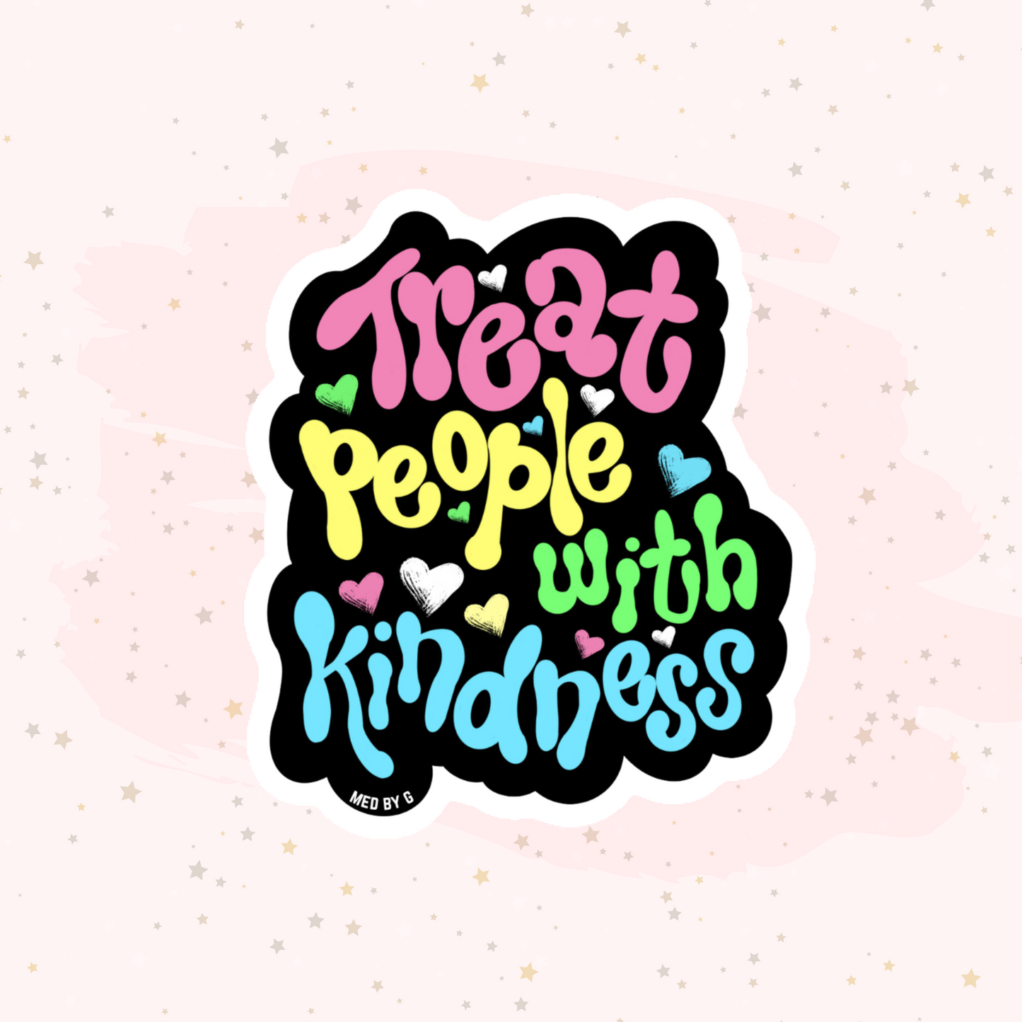 Treat People With Kindness (Sticker)
