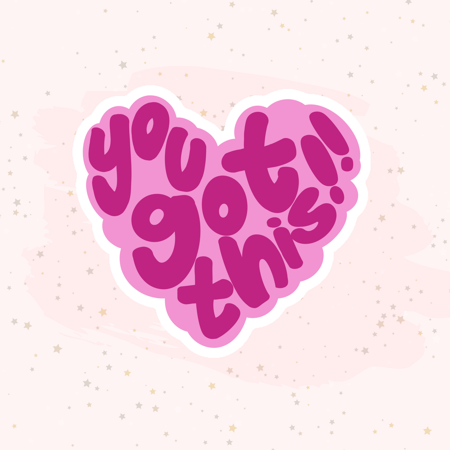 You Got This!! (Sticker)