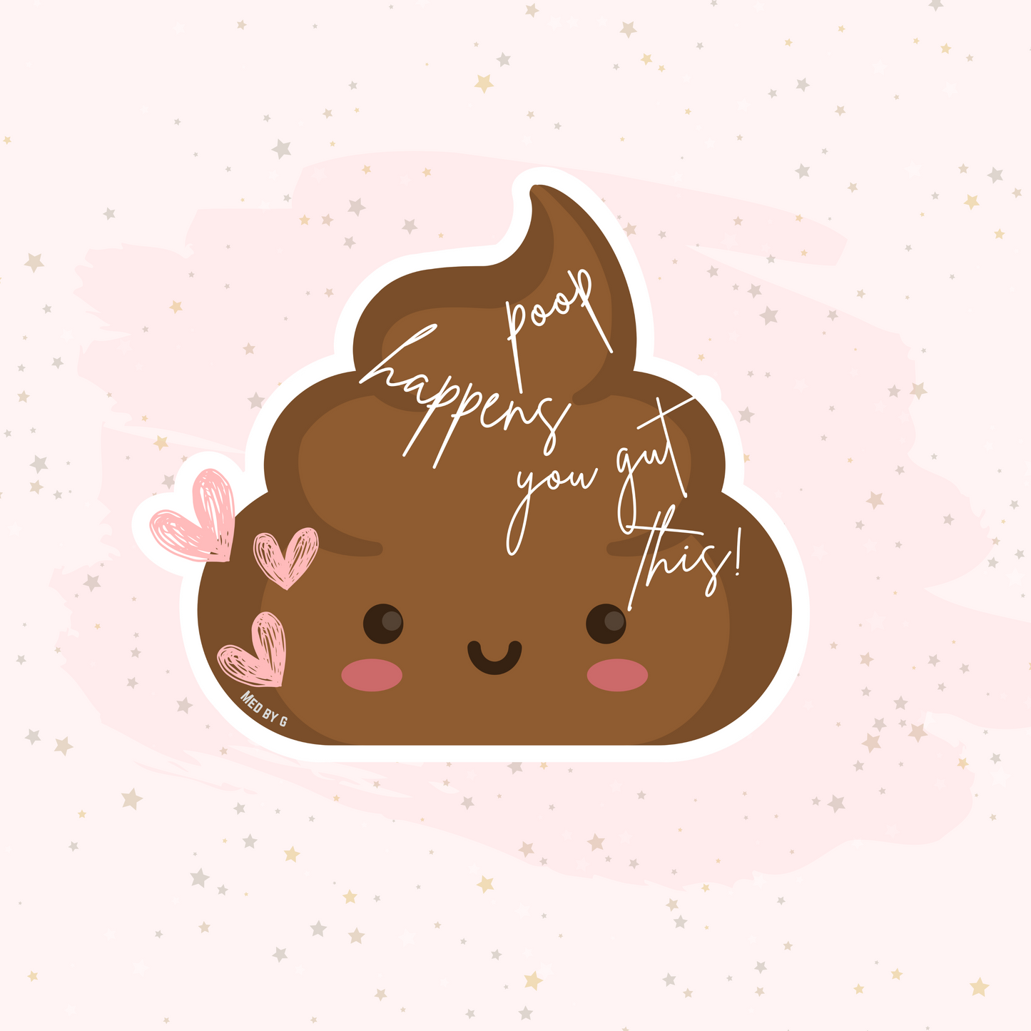 Poop Happens, You Gut This! (Sticker)