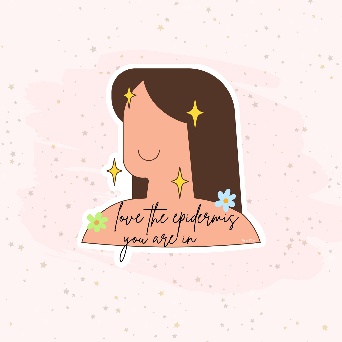 Love the Epidermis You Are In (Sticker)