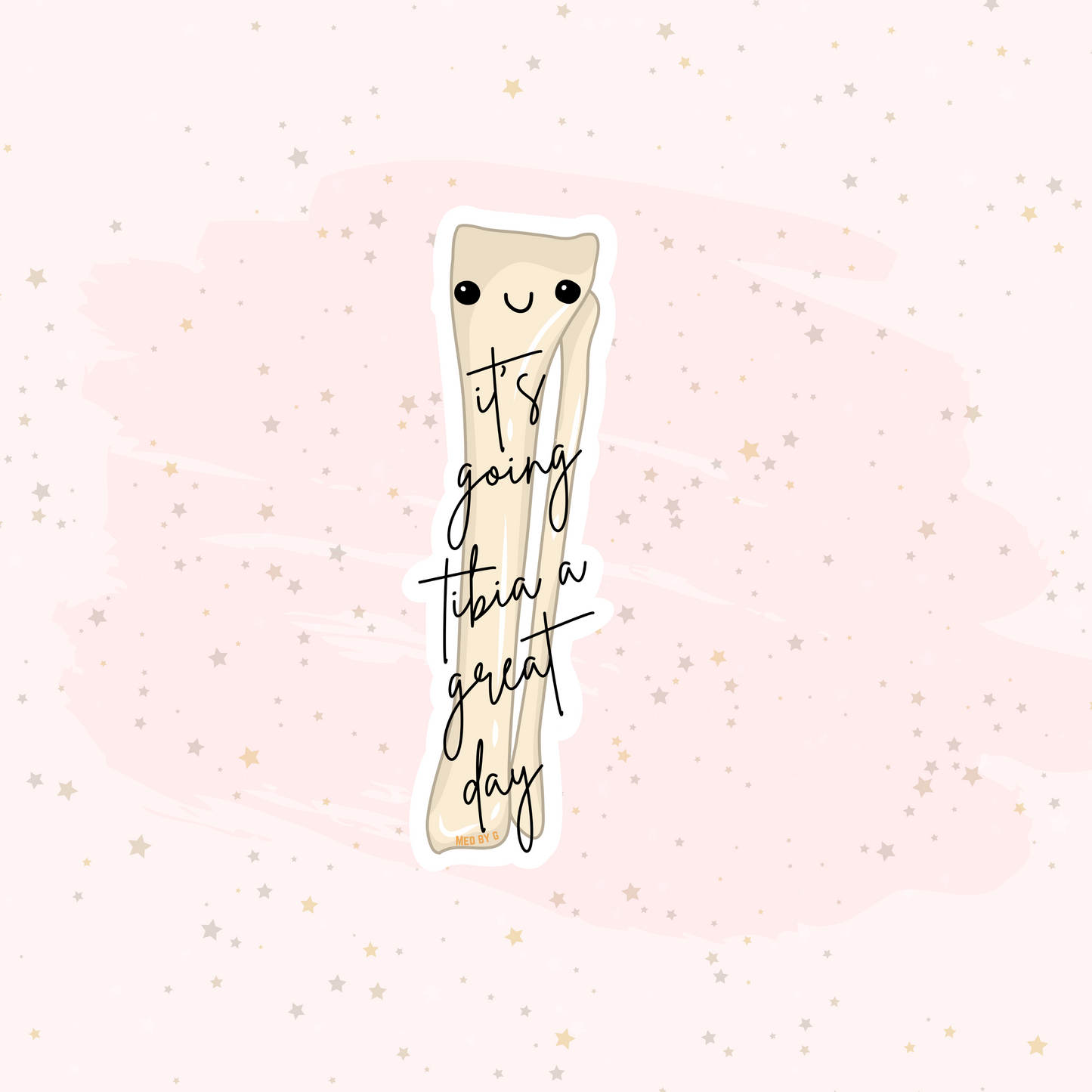 It's Going Tibia a Great Day (Sticker)