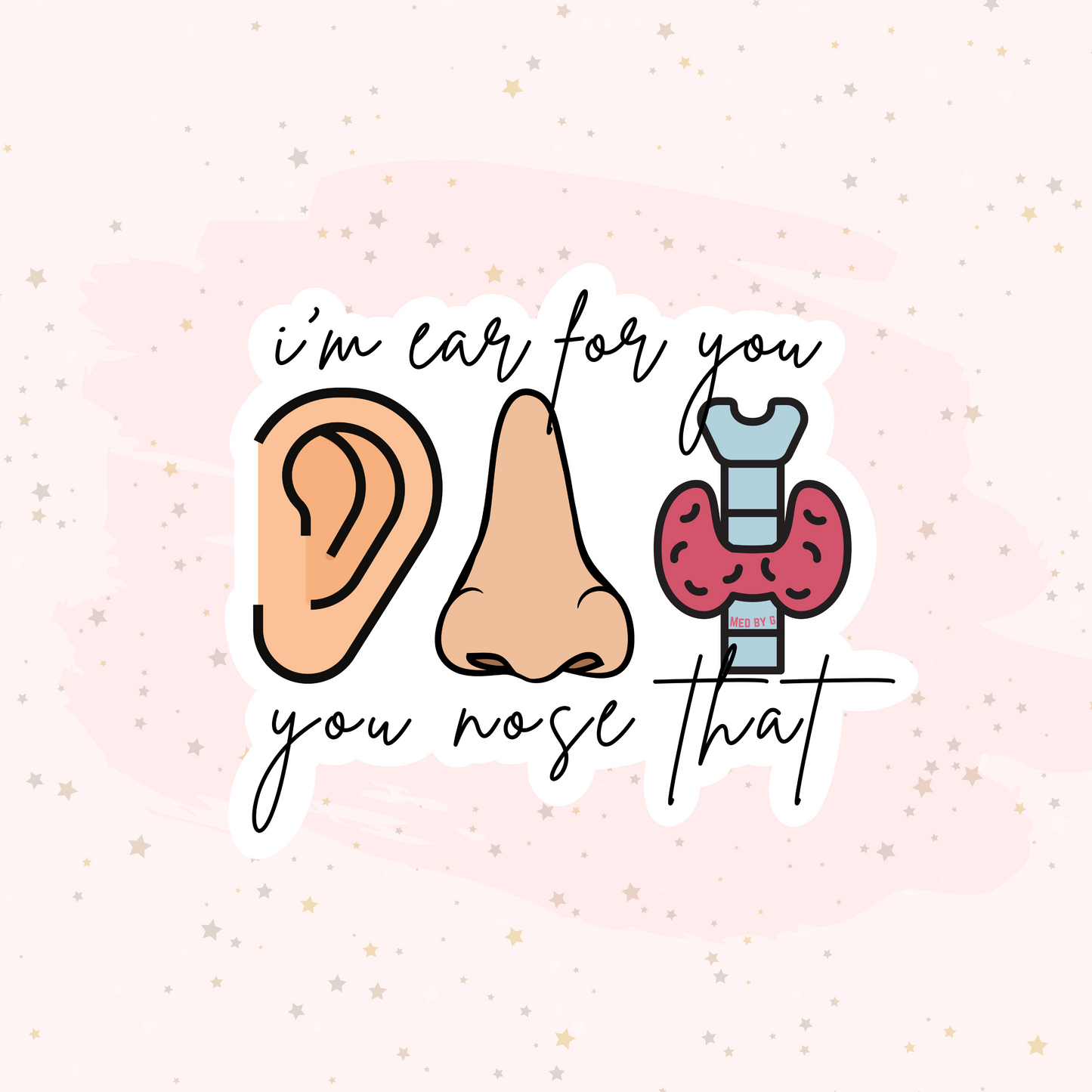 I'm Ear For You, You Nose That (Sticker)
