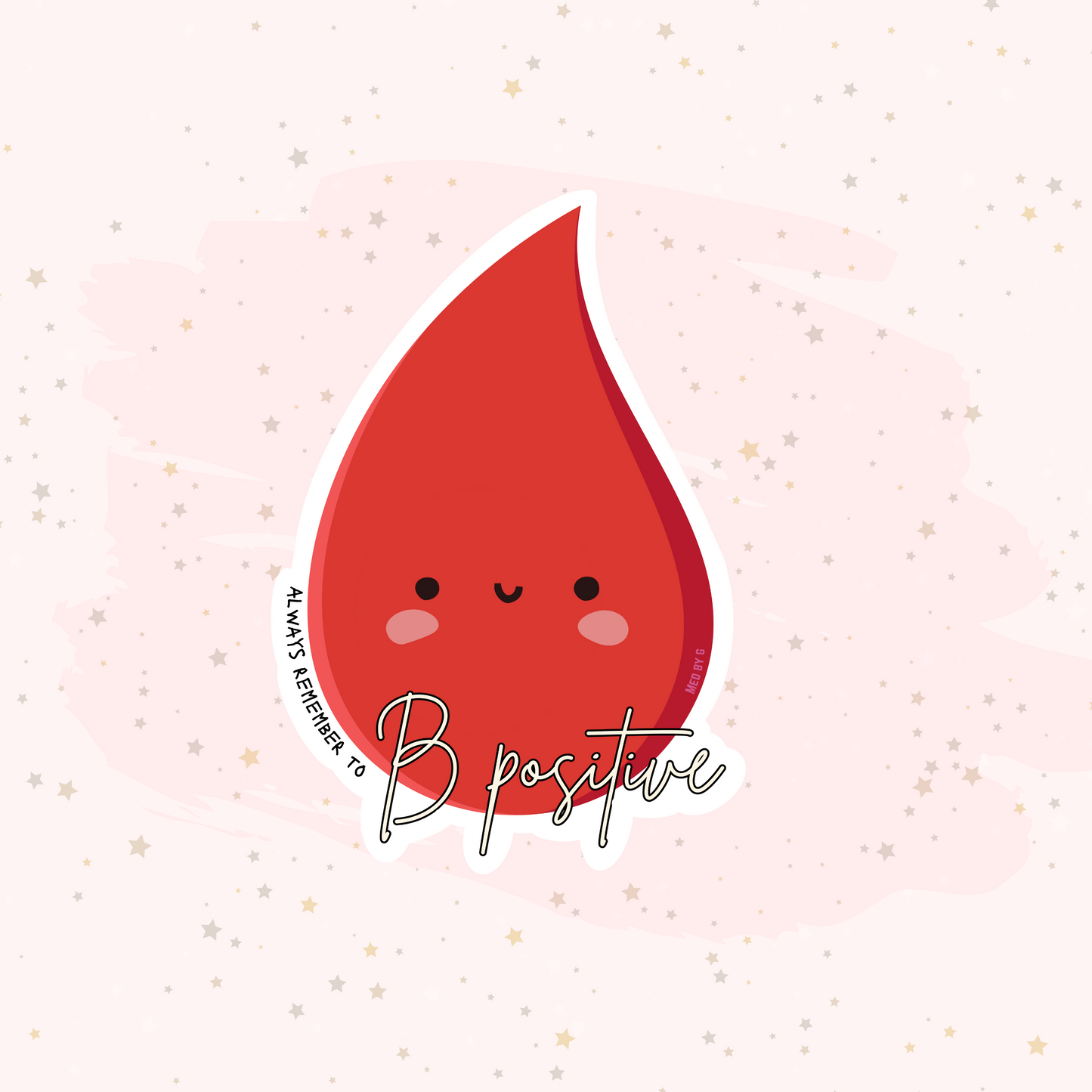 Always Remember to B Positive (Sticker)