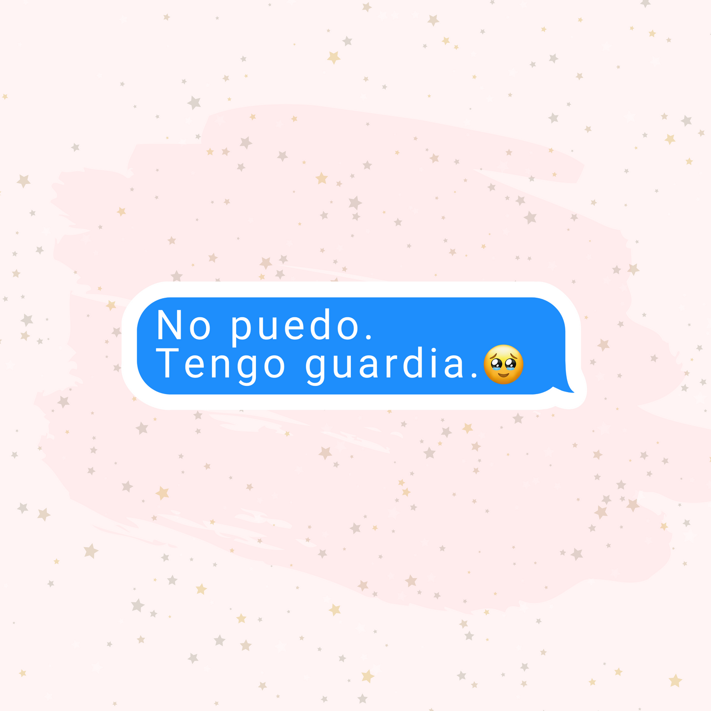No Puedo. Tengo Guardia (Sticker)